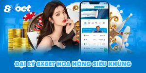 Đại Lý 8XBET - Hoa Hồng Siêu Khủng