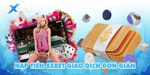 Nạp Tiền 8XBET Giao Dịch Đơn Giản