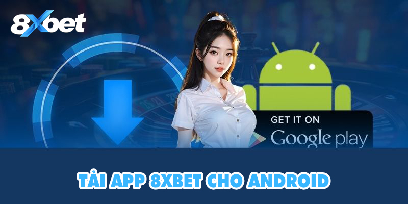 Tải app 8XBet cho Android